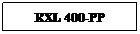 Text Box: RXL 400-PP
 
